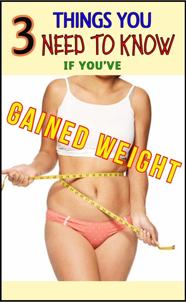 3-things-you-need-to-know-if-you-have-gained-weight