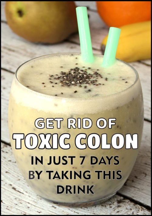get-rid-of-toxic-colon-in-just-7-days-by-taking-this-homemade-drink
