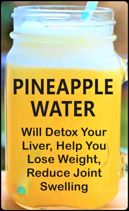how-pineapple-water-will-detoxify-your-body-help-you-lose-weight-reduce-joint-swelling-and-pain