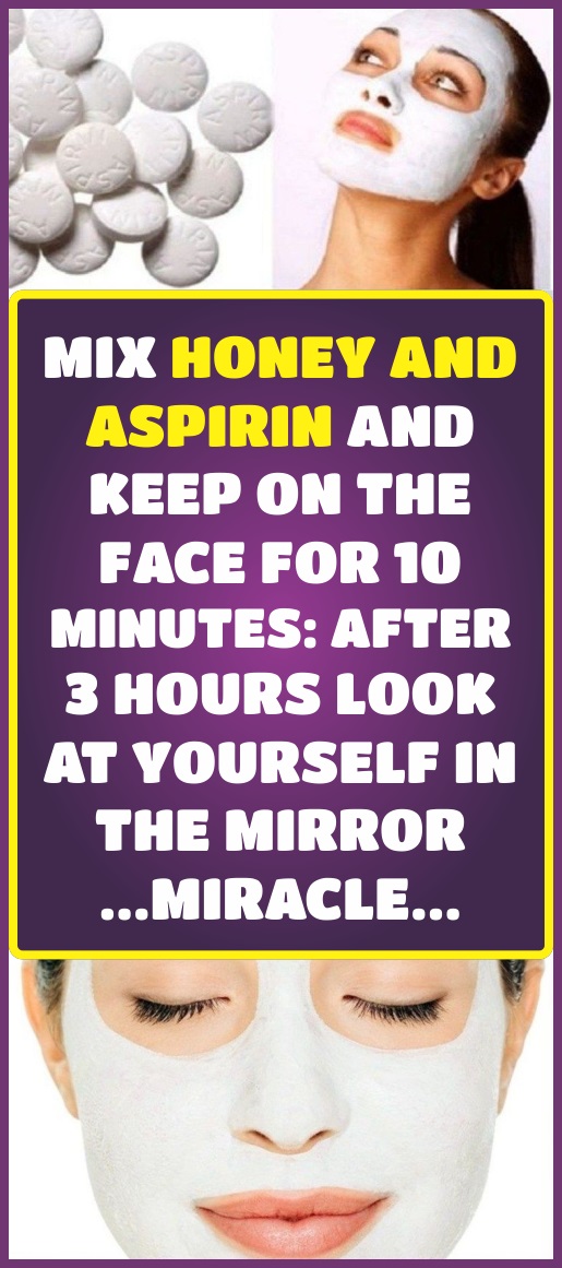 mix-honey-and-aspirin-and-apply-on-the-face-for-10-minutes-after-3-hours-miracle